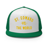 ST EDWARD Vs The World - Trucker Cap