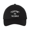 CUSTOM Vs The World - Dad Hat