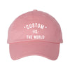 CUSTOM Vs The World - Dad Hat
