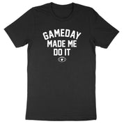 Gameday Made Me Do It
