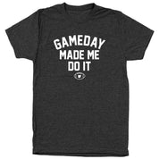 Gameday Made Me Do It