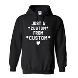 CUSTOM Just A From Unisex Hoodie