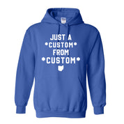 CUSTOM Just A From Unisex Hoodie