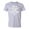 CUSTOM Just A From Unisex T-shirt