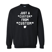 CUSTOM Just A From Unisex Sweatshirt