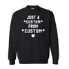 CUSTOM Just A From Unisex Sweatshirt