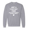 CUSTOM Just A From Unisex Sweatshirt