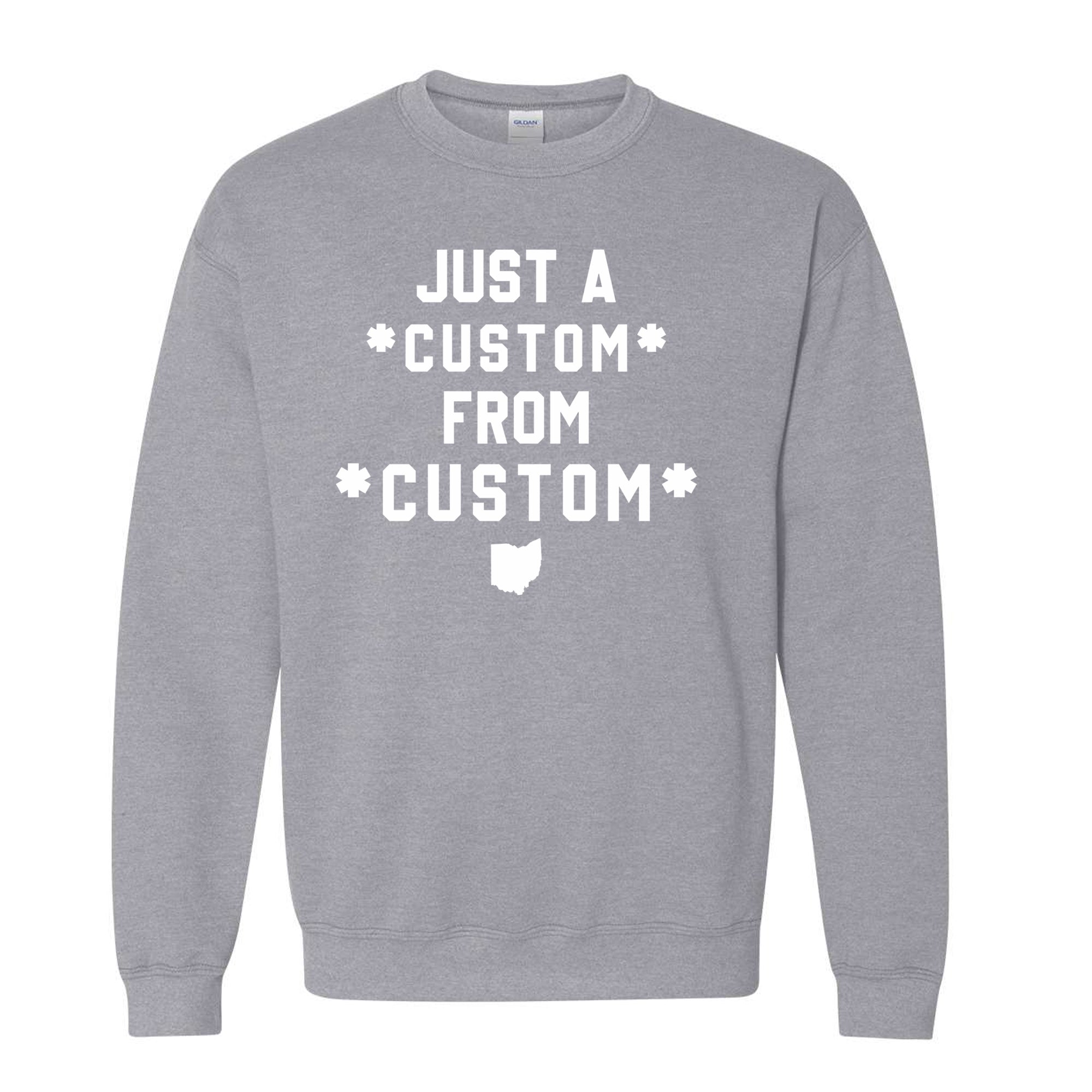 CUSTOM Just A From Unisex Sweatshirt