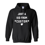 CUSTOM Just A Kid From Unisex Hoodie