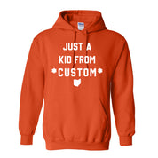 CUSTOM Just A Kid From Unisex Hoodie