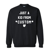 CUSTOM Just A Kid From Unisex Sweatshirt