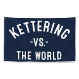 Kettering Vs The World - 3X5 Banner Wall Flag