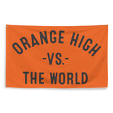 Orange High Vs The World - 3x5 Banner Wall Flag