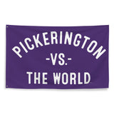 PICKERINGTON Vs The World - 3X5 Wall Banner Flag