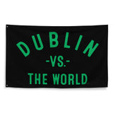 Dublin Vs The World - Flag