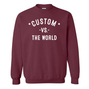 CUSTOM Vs The World Unisex Sweatshirt - VS THE WORLD