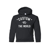CUSTOM -YOUTH- Vs The World Hoodie