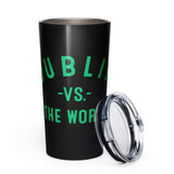 Dublin Vs The World - Tapered stainless steel tumbler