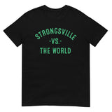 STRONGSVILLE Vs The World - Unisex T-Shirt