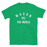 MASON Vs The World - Unisex T-Shirt