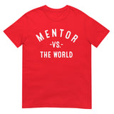 Mentor Vs The World - Unisex T-Shirt