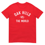 Oak Hills Vs The World - Unisex T-Shirt