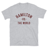 Hamilton Vs The World - Unisex T-Shirt