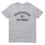 BEAVERCREEK Vs The World - Unisex T-Shirt