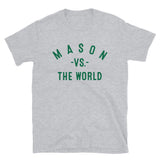MASON Vs The World - Unisex T-Shirt