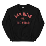 Oak Hills Vs The World - Unisex Sweatshirt