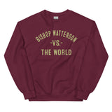 BISHOP WATTERSON Vs The World - Unisex Sweatshirt