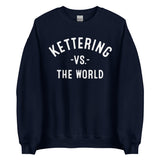 Kettering Vs The World - Unisex Sweatshirt