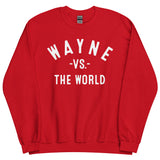 WAYNE Vs The World - Unisex Sweatshirt
