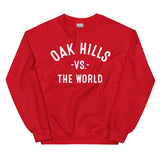 Oak Hills Vs The World - Unisex Sweatshirt