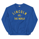 Lincoln Vs The World - Unisex Sweatshirt