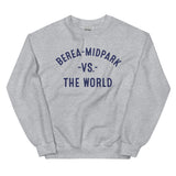BEREA-MIDPARK Vs The World - Unisex Sweatshirt