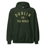 Dublin Vs The World - Unisex Hoodie
