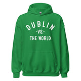 Dublin Vs The World - Unisex Hoodie