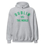 Dublin Vs The World - Unisex Hoodie