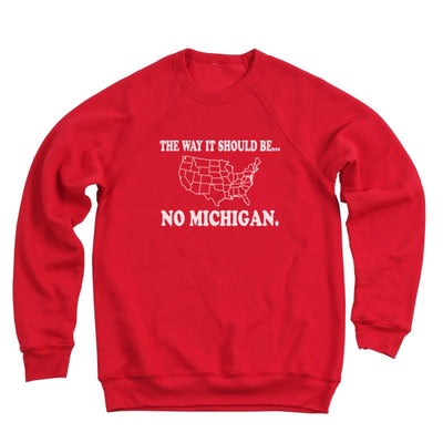 The Way It Should Be No Michigan Ultra Soft Sweatshirt - Clothe Ohio - Soft Ohio Shirts
