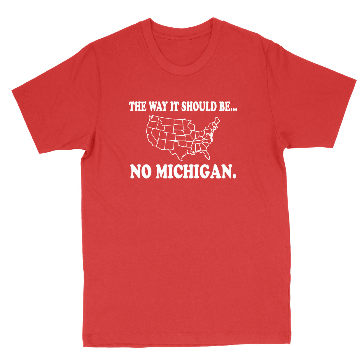 The Way It Should Be... No Michigan Men's T-Shirt - Clothe Ohio - Soft Ohio Shirts