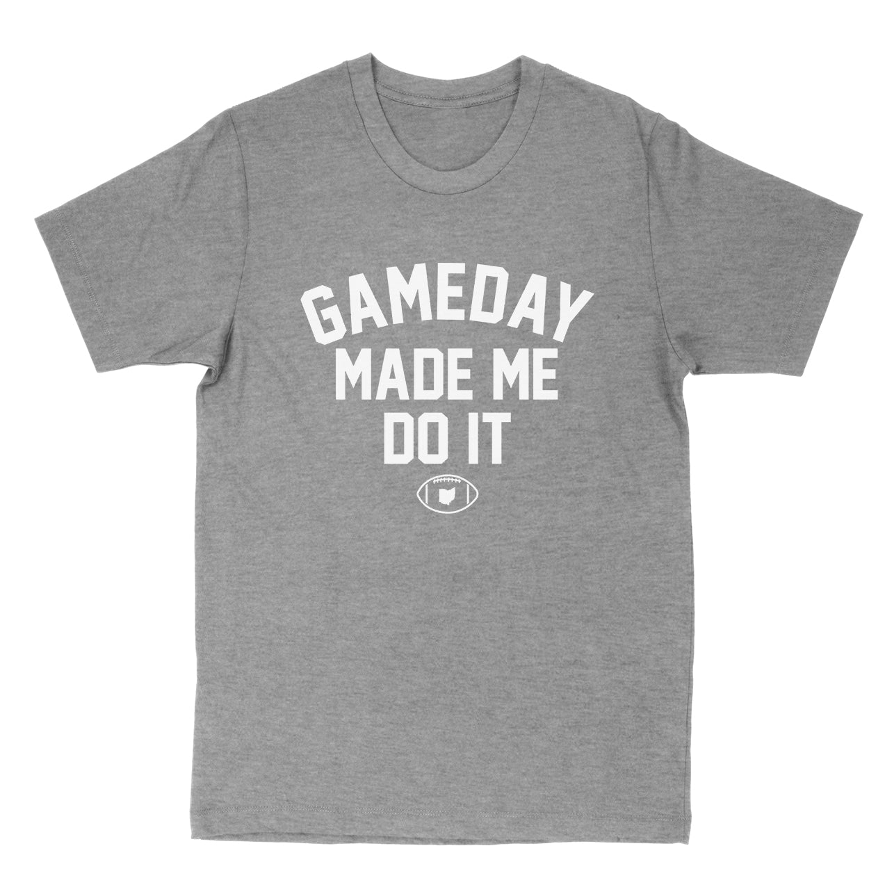 Gameday Made Me Do It Men's T-Shirt - Clothe Ohio - Soft Ohio Shirts